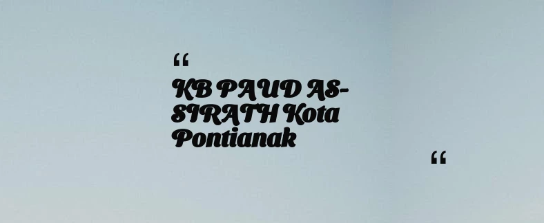 thumbnail for KB PAUD AS-SIRATH Kota Pontianak