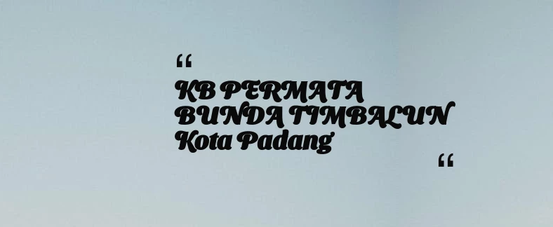 thumbnail for KB PERMATA BUNDA TIMBALUN Kota Padang