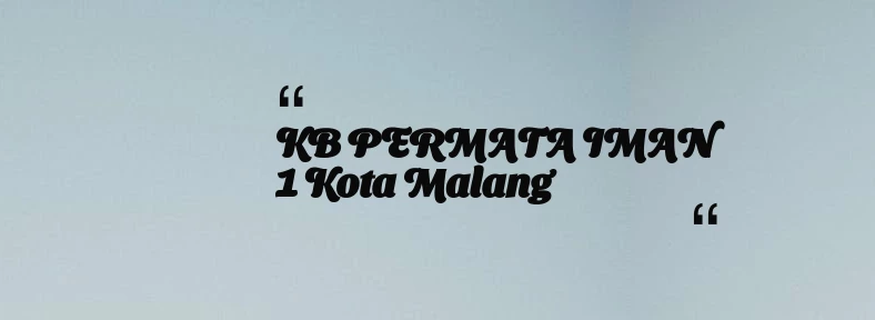 thumbnail for KB PERMATA IMAN 1 Kota Malang