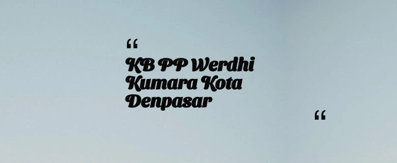 thumbnail for KB PP Werdhi Kumara Kota Denpasar