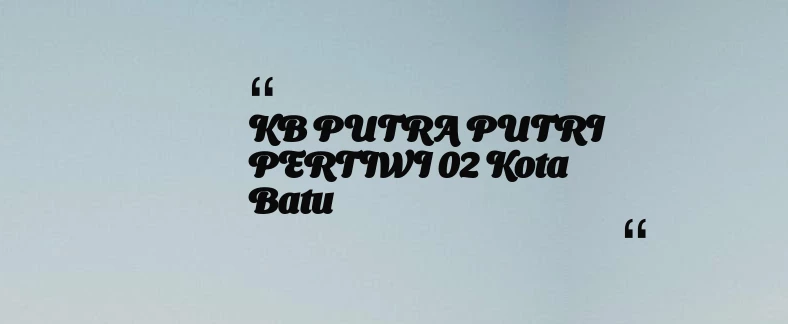 thumbnail for KB PUTRA PUTRI PERTIWI 02 Kota Batu