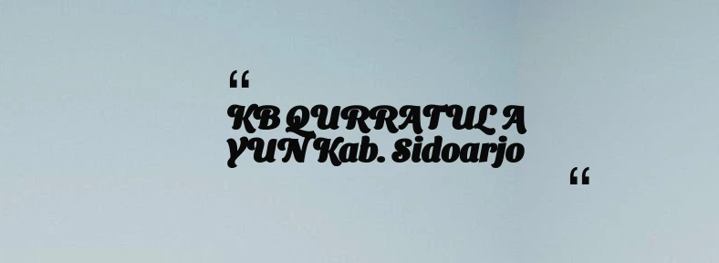 thumbnail for KB QURRATUL A YUN Kab. Sidoarjo