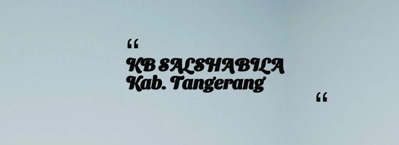 thumbnail for KB SALSHABILA Kab. Tangerang