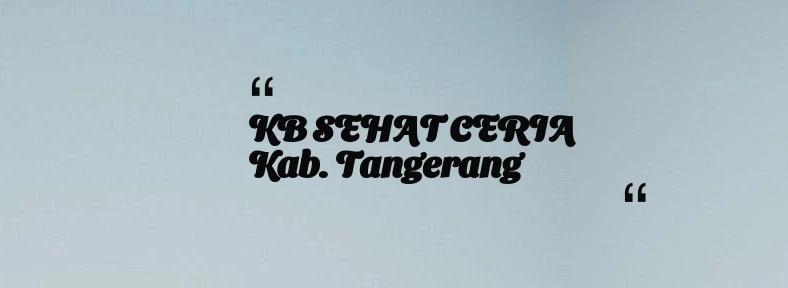 thumbnail for KB SEHAT CERIA Kab. Tangerang