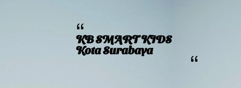 thumbnail for KB SMART KIDS Kota Surabaya
