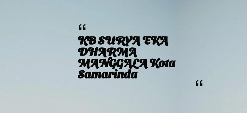 thumbnail for KB SURYA EKA DHARMA MANGGALA Kota Samarinda