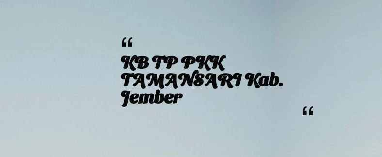 thumbnail for KB TP PKK TAMANSARI Kab. Jember