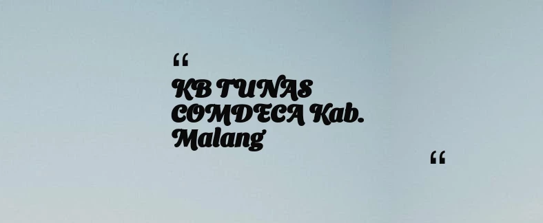 thumbnail for KB TUNAS COMDECA Kab. Malang