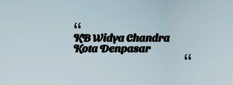 thumbnail for KB Widya Chandra Kota Denpasar