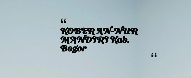thumbnail for KOBER AN-NUR MANDIRI Kab. Bogor
