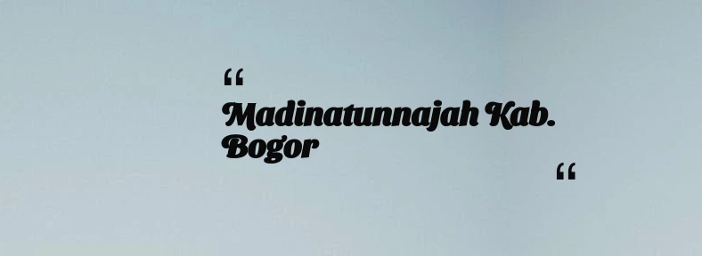 thumbnail for Madinatunnajah Kab. Bogor
