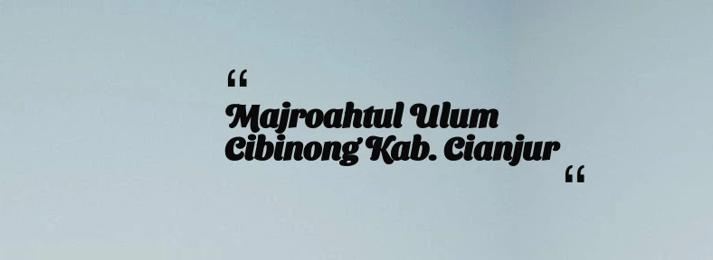 thumbnail for Majroahtul  ulum Cibinong Kab. Cianjur