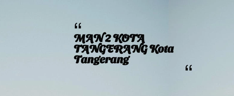 thumbnail for MAN 2 KOTA TANGERANG Kota Tangerang