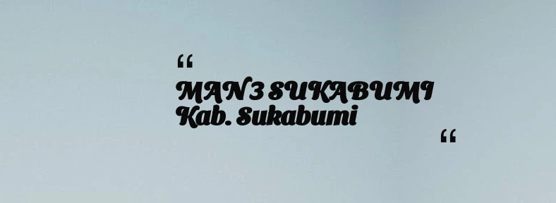 thumbnail for MAN 3 SUKABUMI Kab. Sukabumi