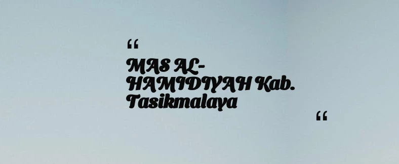 thumbnail for MAS AL-HAMIDIYAH Kab. Tasikmalaya