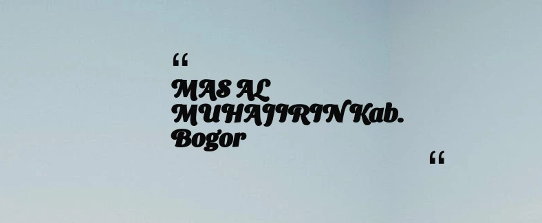 thumbnail for MAS AL MUHAJIRIN Kab. Bogor