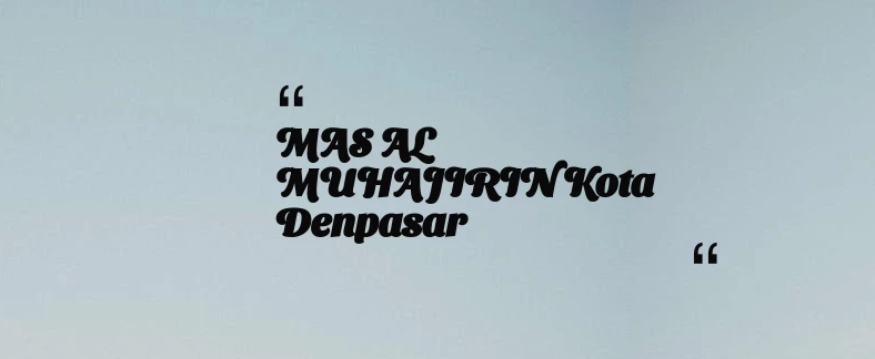 thumbnail for MAS AL MUHAJIRIN Kota Denpasar
