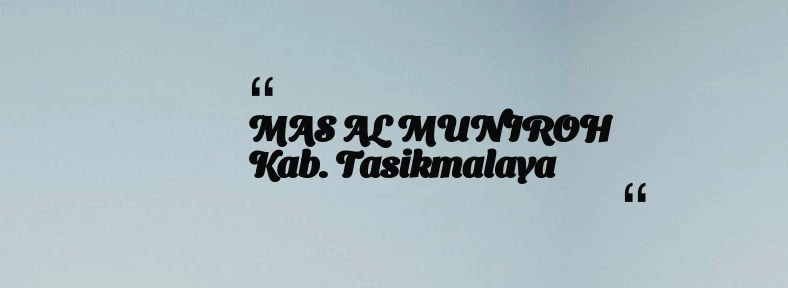 thumbnail for MAS AL MUNIROH Kab. Tasikmalaya