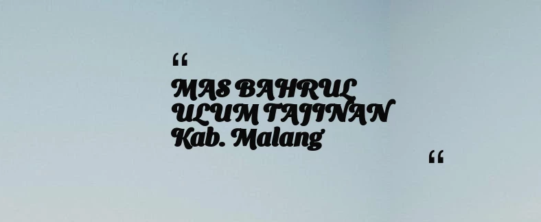 thumbnail for MAS BAHRUL ULUM TAJINAN Kab. Malang