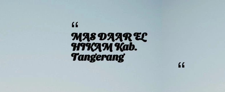 thumbnail for MAS DAAR EL HIKAM Kab. Tangerang