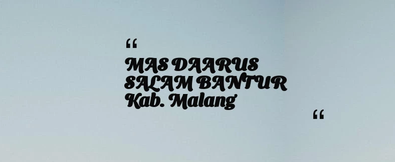 thumbnail for MAS DAARUS SALAM BANTUR Kab. Malang