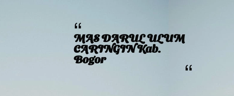 thumbnail for MAS DARUL ULUM CARINGIN Kab. Bogor