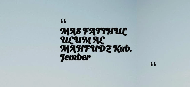 thumbnail for MAS FATIHUL ULUM AL MAHFUDZ Kab. Jember