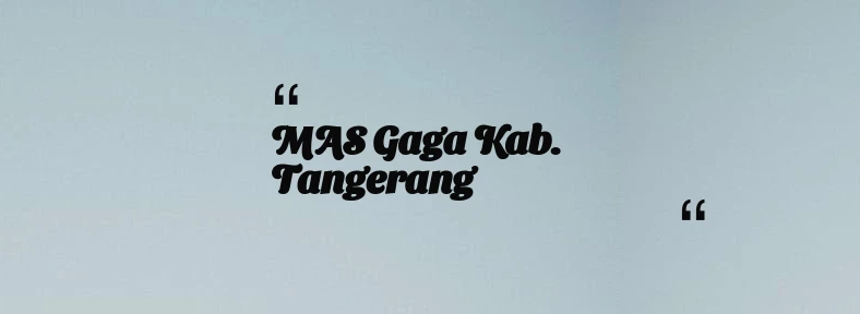 thumbnail for MAS Gaga Kab. Tangerang