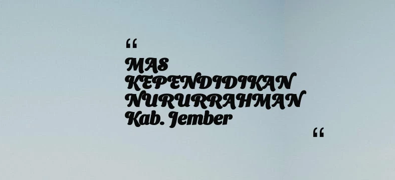 thumbnail for MAS KEPENDIDIKAN NURURRAHMAN Kab. Jember