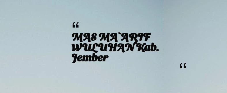 thumbnail for MAS MA`ARIF WULUHAN Kab. Jember