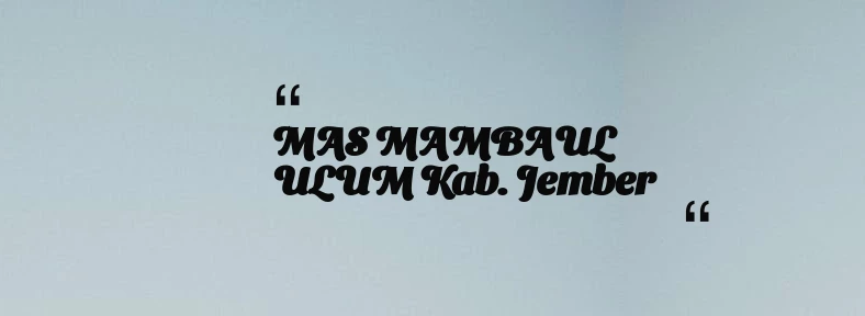 thumbnail for MAS MAMBAUL ULUM Kab. Jember