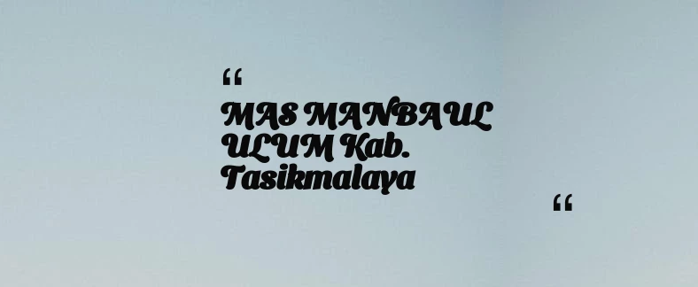 thumbnail for MAS MANBAUL ULUM Kab. Tasikmalaya