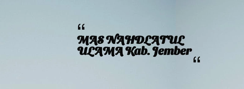thumbnail for MAS NAHDLATUL ULAMA Kab. Jember