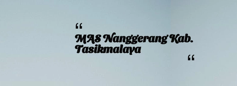 thumbnail for MAS Nanggerang Kab. Tasikmalaya