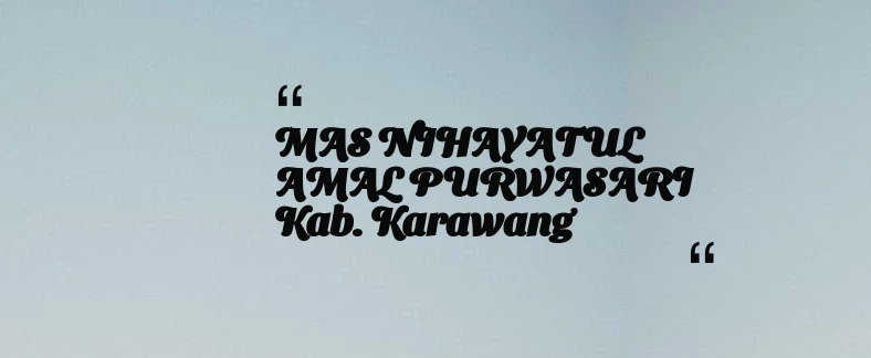 thumbnail for MAS NIHAYATUL AMAL PURWASARI Kab. Karawang