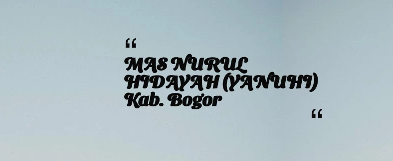 thumbnail for MAS NURUL HIDAYAH (YANUHI) Kab. Bogor