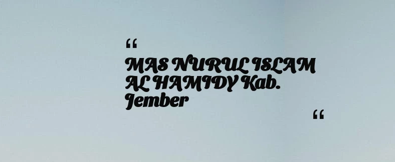 thumbnail for MAS NURUL ISLAM AL HAMIDY Kab. Jember