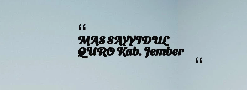thumbnail for MAS SAYYIDUL QURO Kab. Jember