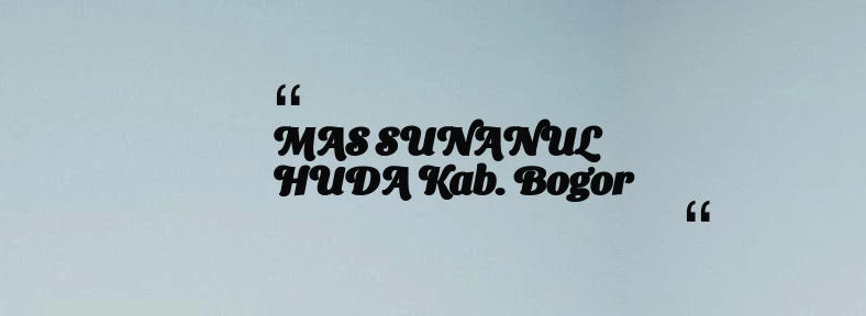 thumbnail for MAS SUNANUL HUDA Kab. Bogor