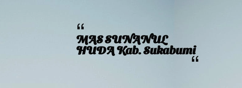 thumbnail for MAS SUNANUL HUDA Kab. Sukabumi