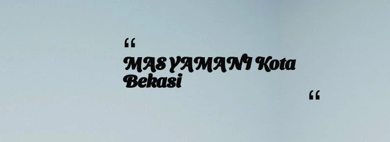 thumbnail for MAS YAMANI Kota Bekasi