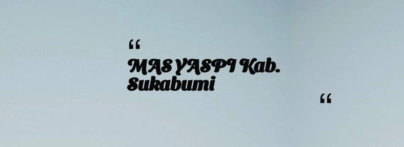 thumbnail for MAS YASPI Kab. Sukabumi