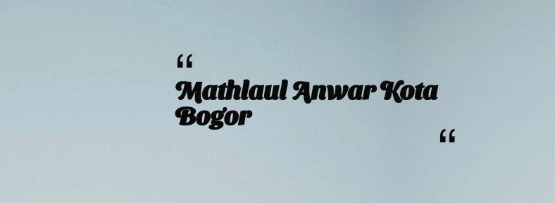 thumbnail for Mathlaul Anwar Kota Bogor