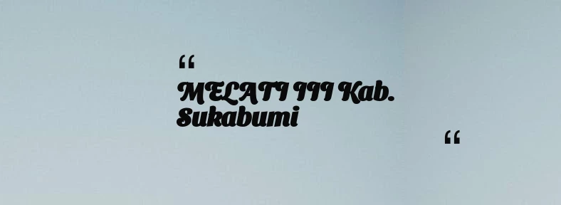 thumbnail for MELATI III Kab. Sukabumi