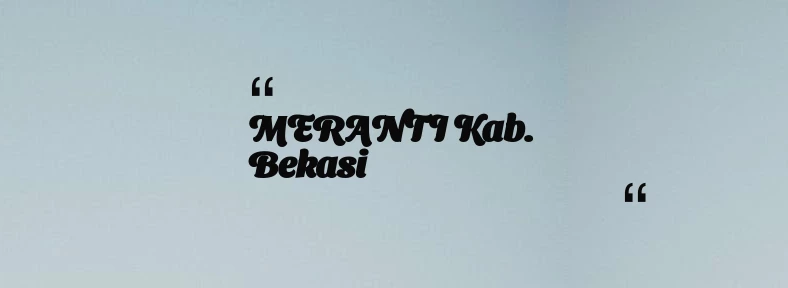 thumbnail for MERANTI Kab. Bekasi
