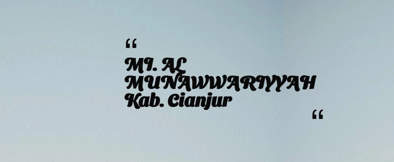 thumbnail for MI. AL MUNAWWARIYYAH Kab. Cianjur