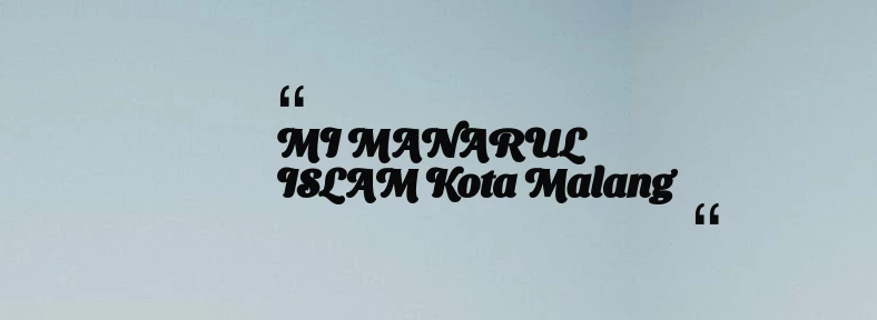 thumbnail for MI MANARUL ISLAM Kota Malang