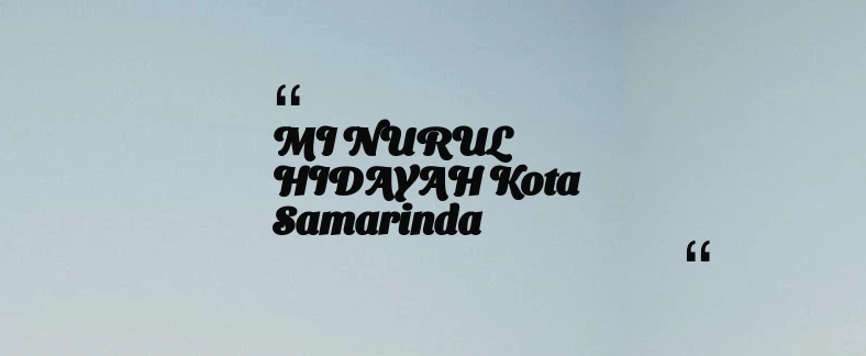 thumbnail for MI NURUL HIDAYAH Kota Samarinda
