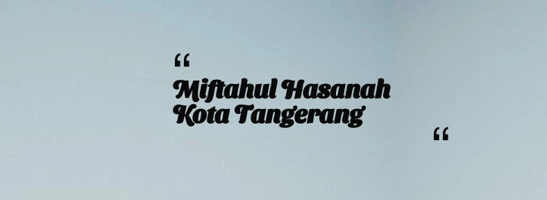 thumbnail for Miftahul Hasanah Kota Tangerang