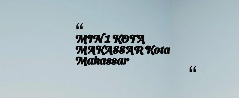 thumbnail for MIN 1 KOTA MAKASSAR Kota Makassar